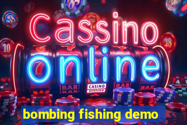 bombing fishing demo